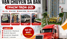Báo Giá Dịch Vụ Vận Chuyển Sa Bàn TPHCM Trọn Gói