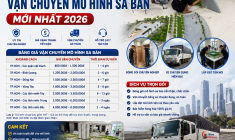 Bảng Giá Vận Chuyển Mô Hình Sa Bàn Mới Nhất 2026